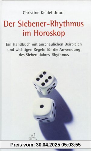 Der Siebener-Rhythmus im Horoskop: Ein Handbuch mit anschaulichen Beispielen und wichtigen Regeln für die Anwendung des Sieben-Jahres-Rhythmus Der Siebener-Rhythmus im Horoskop: Ein Handbuch mit anschaulichen Beispielen und wichtigen Regeln für die Anwendung des Sieben-Jahres-Rhythmus
