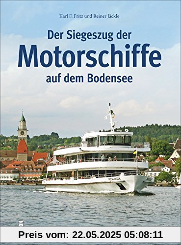 Der Siegeszug der Motorschiffe auf dem Bodensee