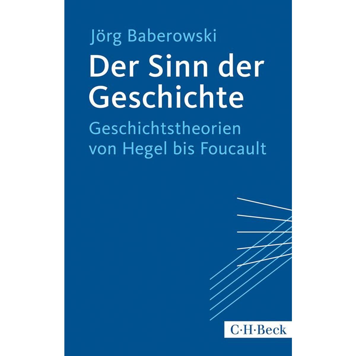 Der Sinn der Geschichte Der Sinn der Geschichte von C.H. Beck