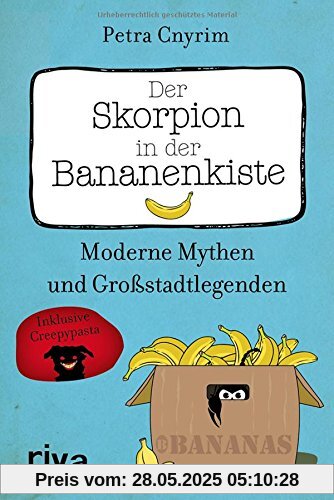 Der Skorpion in der Bananenkiste: Moderne Mythen und Großstadtlegenden