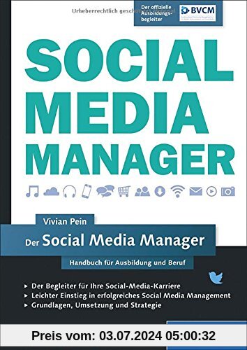 Der Social Media Manager: Das Handbuch für Ausbildung und Beruf