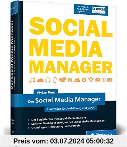 Der Social Media Manager: Das Handbuch für Ausbildung und Beruf. Der offizielle Ausbildungsbegleiter des BVCM