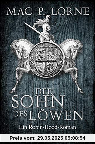 Der Sohn des Löwen: Roman (Die Robin Hood-Reihe, Band 5)