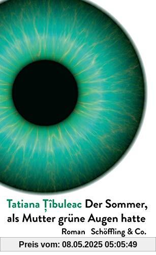 Der Sommer, als Mutter grüne Augen hatte: Roman