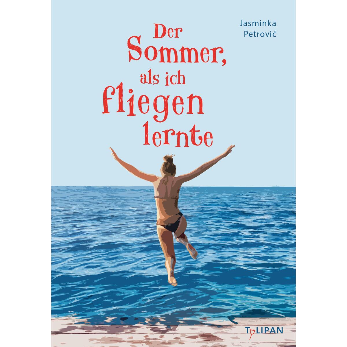 Der Sommer, als ich fliegen lernte von Tulipan Verlag
