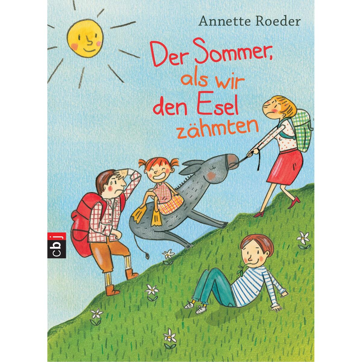 Der Sommer, als wir den Esel zähmten Der Sommer, als wir den Esel zähmten von cbj