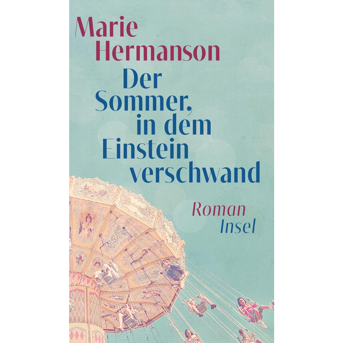 Der Sommer, in dem Einstein verschwand Der Sommer, in dem Einstein verschwand von Insel Verlag GmbH