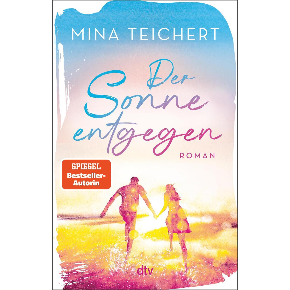 Der Sonne entgegen Der Sonne entgegen von dtv Verlagsgesellschaft