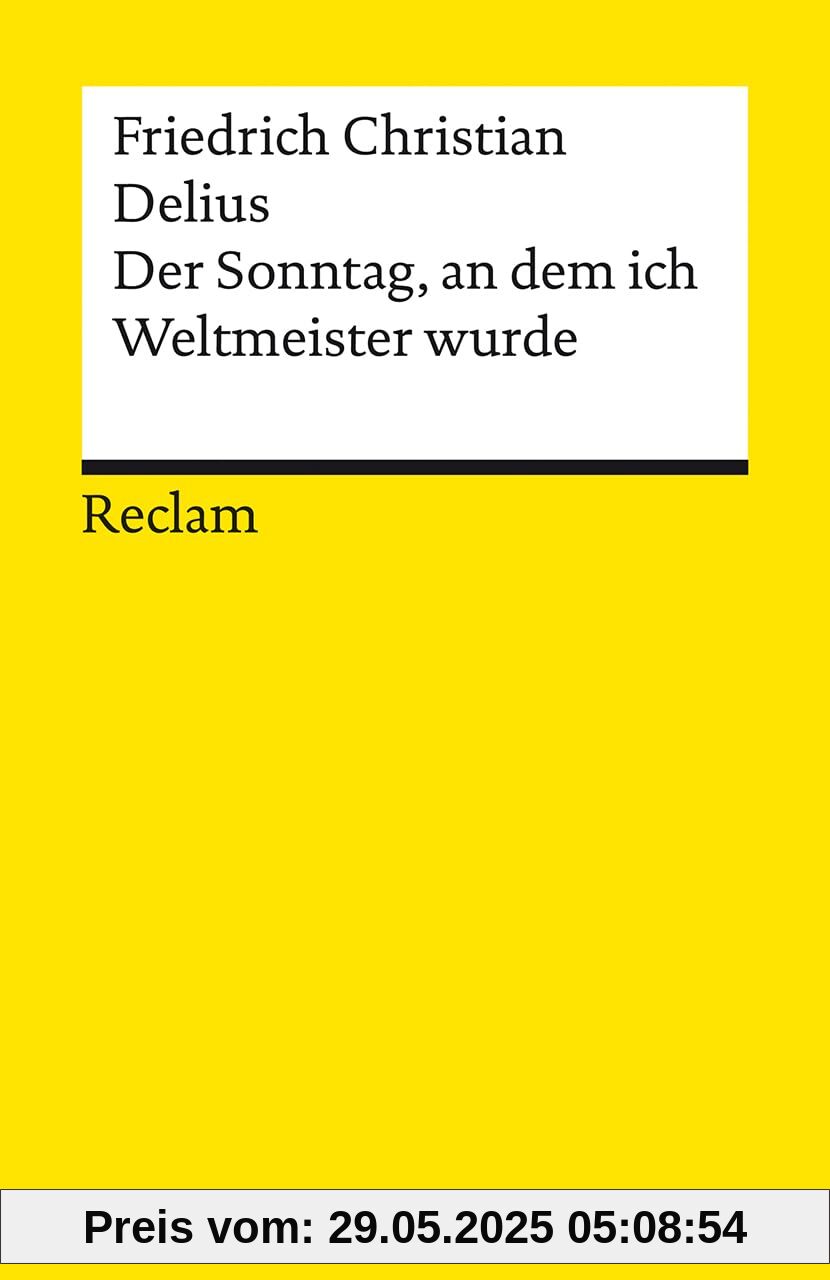 Der Sonntag, an dem ich Weltmeister wurde. Erzählung: Ein moderner Klassiker (Reclams Universal-Bibliothek)