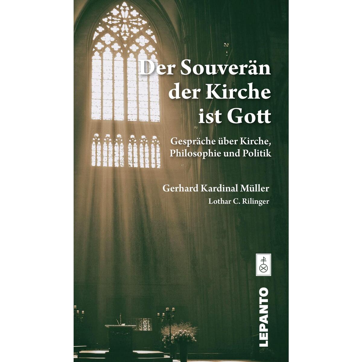 Der Souverän der Kirche ist Gott Der Souverän der Kirche ist Gott von Lepanto Verlag OHG