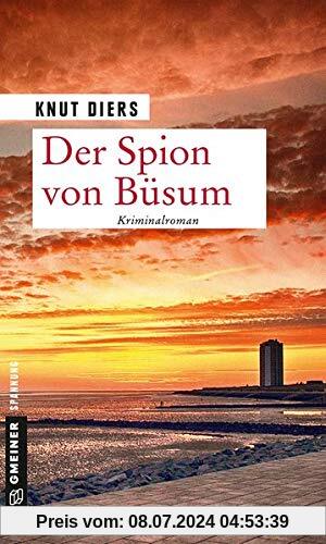 Der Spion von Büsum: Kriminalroman (Kriminalromane im GMEINER-Verlag)