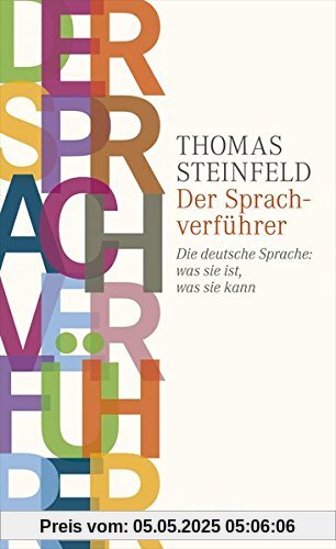 Der Sprachverführer: Die deutsche Sprache: was sie ist, was sie kann