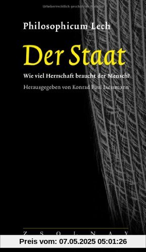 Der Staat: Wie viel Herrschaft braucht der Mensch?