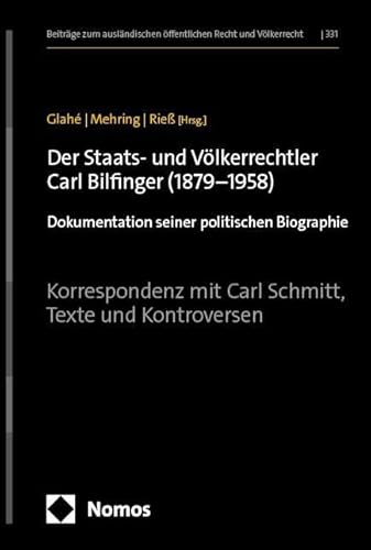 Der Staats- und Völkerrechtler Carl Bilfinger (1879–1958): Dokumentation seiner politischen Biographie (Beiträge zum ausländischen öffentlichen Recht und Völkerrecht)