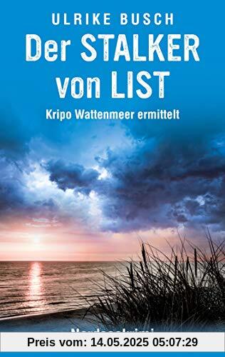Der Stalker von List: Nordseekrimi (Kripo Wattenmeer ermittelt, Band 5)