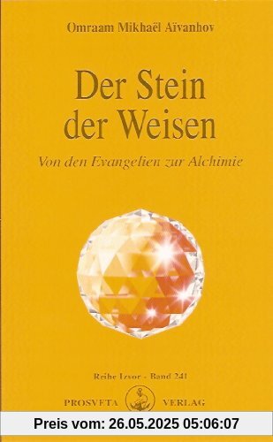 Der Stein der Weisen - Von den Evangelien zur Alchimie Der Stein der Weisen - Von den Evangelien zur Alchimie