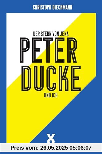 Der Stern von Jena: Peter Ducke und ich Der Stern von Jena: Peter Ducke und ich