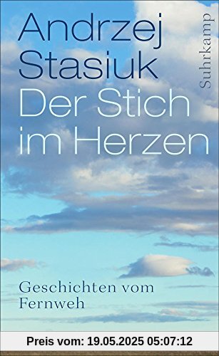 Der Stich im Herzen: Geschichten vom Fernweh (suhrkamp taschenbuch)