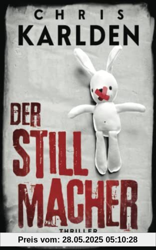 Der Stillmacher: Thriller