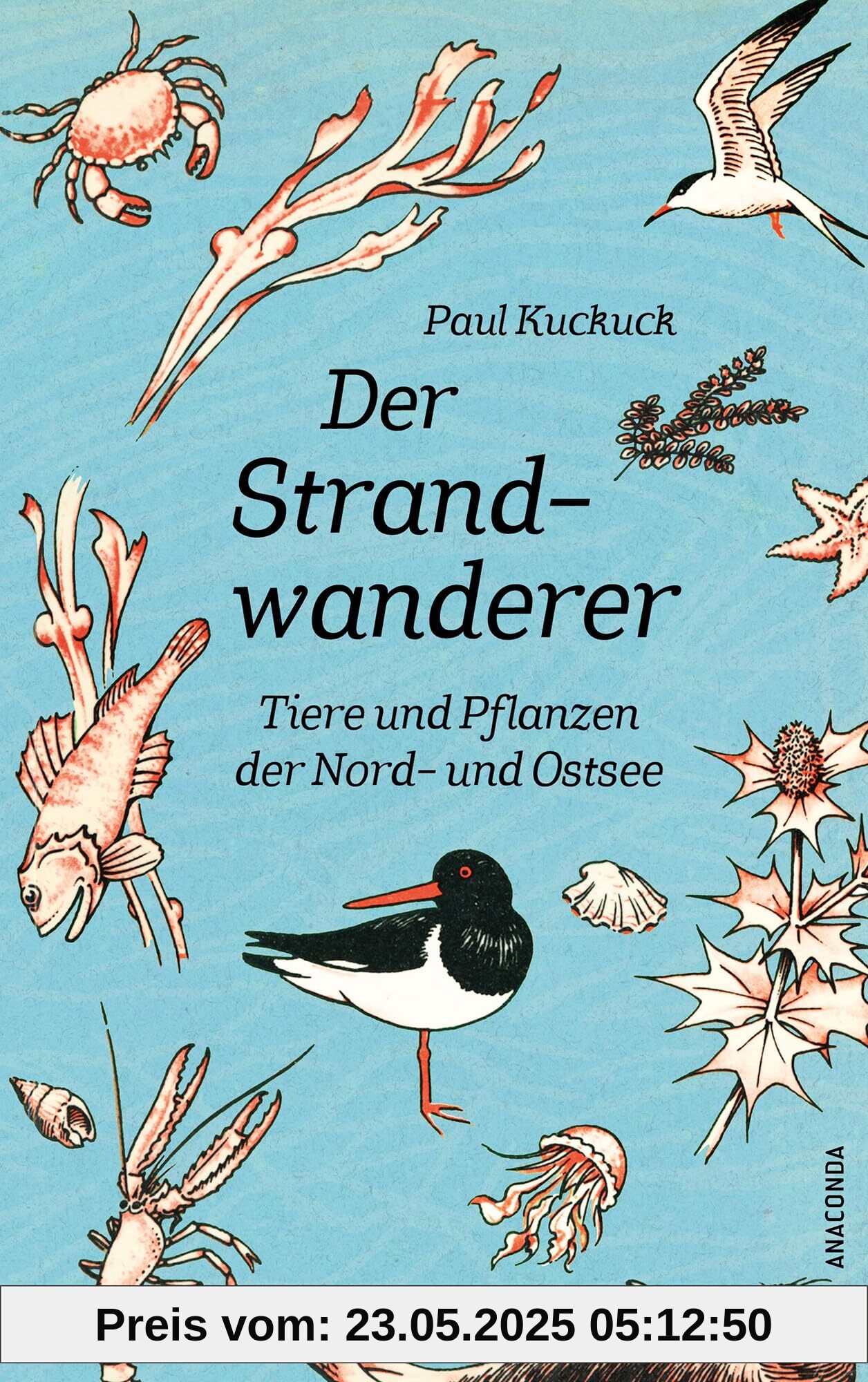 Der Strandwanderer. Tiere und Pflanzen der Nord- und Ostsee: Der Naturführer Klassiker. Das Bestimmungsbuch für Küste, Inseln, Wattenmeer Der Strandwanderer. Tiere und Pflanzen der Nord- und Ostsee: Der Naturführer Klassiker. Das Bestimmungsbuch für Küste, Inseln, Wattenmeer