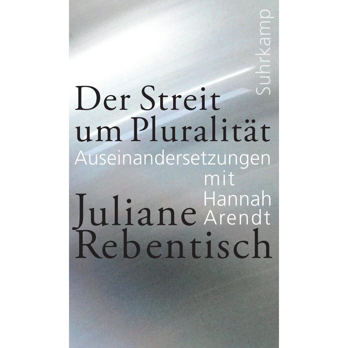 Der Streit um Pluralität von Suhrkamp Verlag
