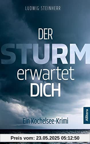 Der Sturm erwartet dich: Ein Kochelsee-Krimi