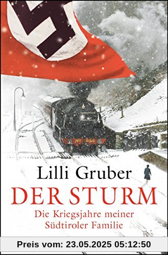 Der Sturm: Die Kriegsjahre meiner Südtiroler Familie