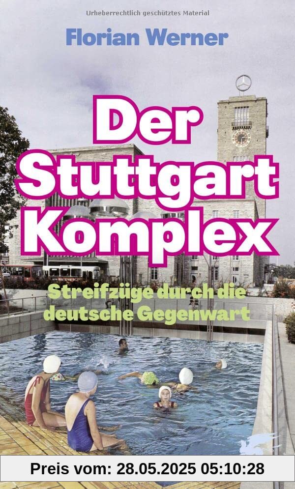 Der Stuttgart-Komplex: Streifzüge durch die deutsche Gegenwart Der Stuttgart-Komplex: Streifzüge durch die deutsche Gegenwart