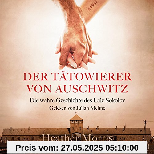 Der Tätowierer von Auschwitz: Die wahre Geschichte des Lale Sokolov: 2 CDs Der Tätowierer von Auschwitz: Die wahre Geschichte des Lale Sokolov: 2 CDs
