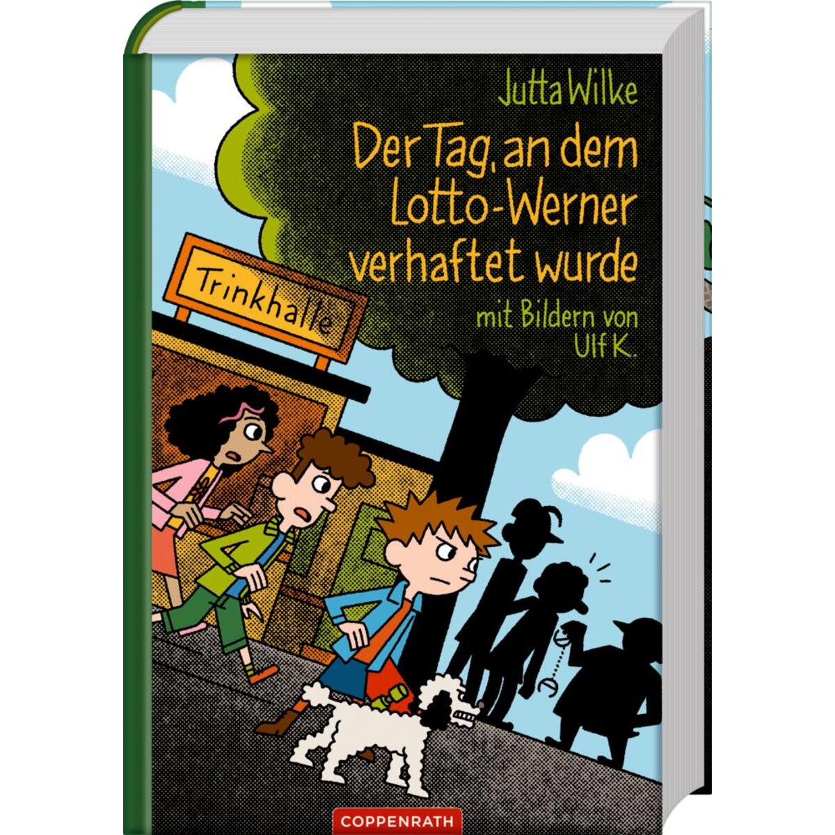 Der Tag, an dem Lotto-Werner verhaftet wurde von Coppenrath