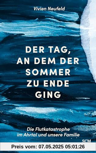 Der Tag, an dem der Sommer zu Ende ging: Die Flutkatastrophe im Ahrtal und unsere Familie