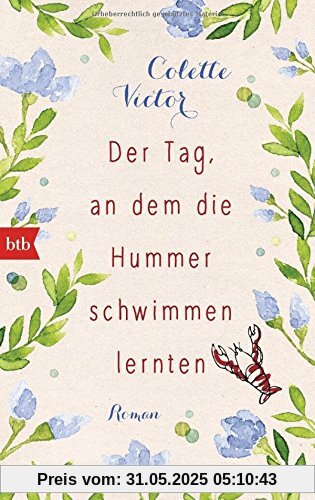 Der Tag, an dem die Hummer schwimmen lernten: Roman Der Tag, an dem die Hummer schwimmen lernten: Roman