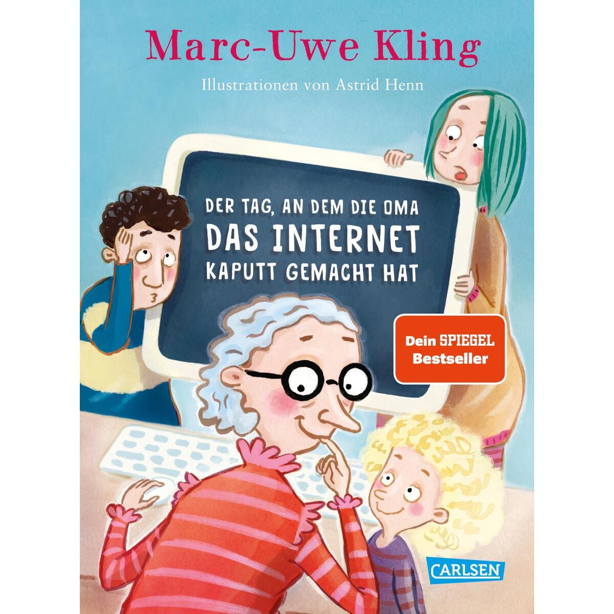 Der Tag, an dem die Oma das Internet kaputt gemacht hat von Carlsen Verlag GmbH