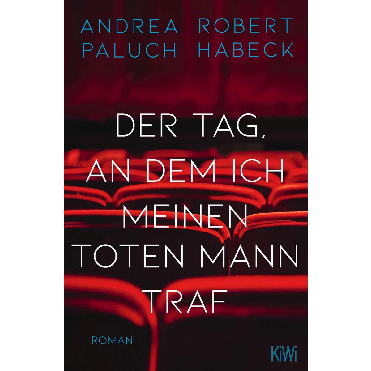 Der Tag, an dem ich meinen toten Mann traf von Kiepenheuer & Witsch GmbH