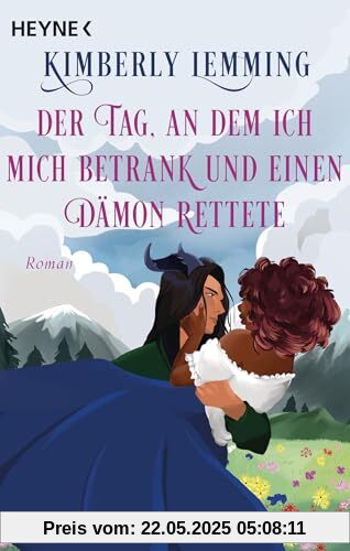 Der Tag, an dem ich mich betrank und einen Dämon rettete: Roman (Der Tag an dem ich mich betrank und ...-Reihe, Band 1)