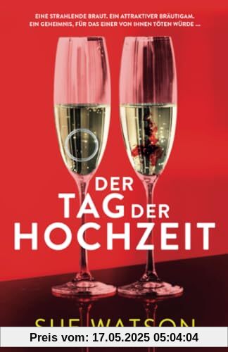 Der Tag der Hochzeit: Ein Psychothriller voller Twists