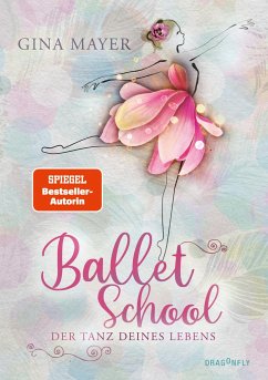 Der Tanz deines Lebens / Ballet School Bd.1 von Dragonfly