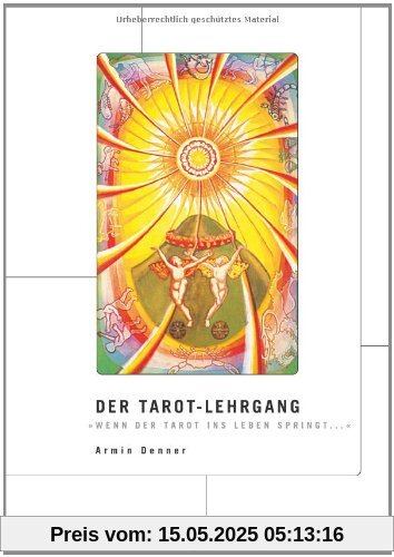 Der Tarot-Lehrgang: Wenn der Tarot ins Leben springt.