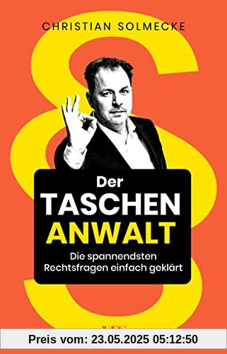 Der Taschenanwalt: Die spannendsten Rechtsfragen einfach geklärt