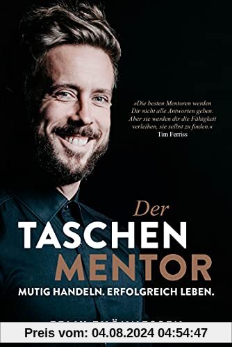 Der Taschenmentor: Mutig handeln. Erfolgreich leben.