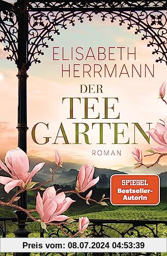 Der Teegarten: Roman - Nach dem SPIEGEL-Bestseller »Der Teepalast« der zweite große historische Abenteuerroman von Elisabeth Herrmann.