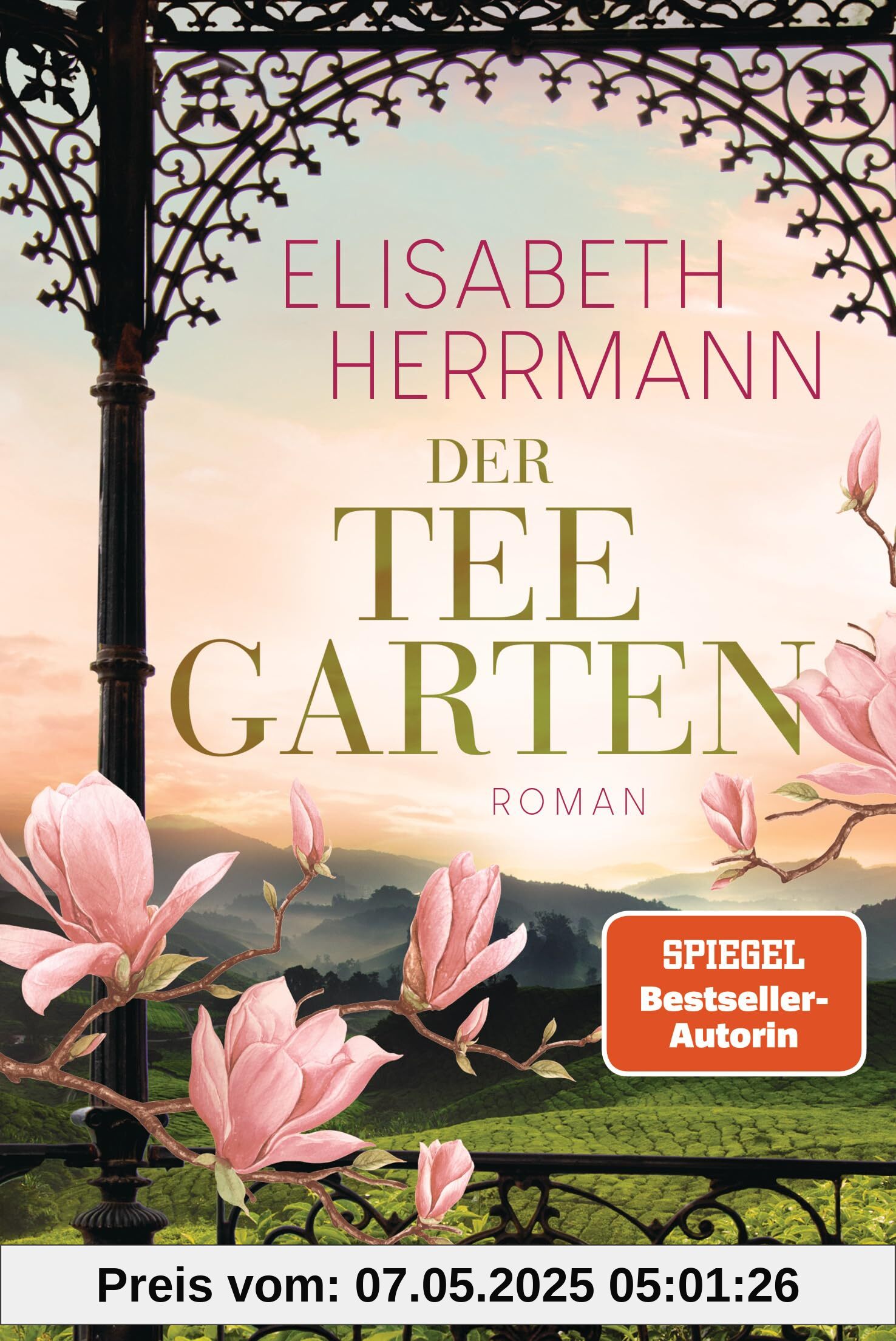 Der Teegarten: Roman - Nach dem SPIEGEL-Bestseller »Der Teepalast« der zweite große historische Abenteuerroman von Elisabeth Herrmann.