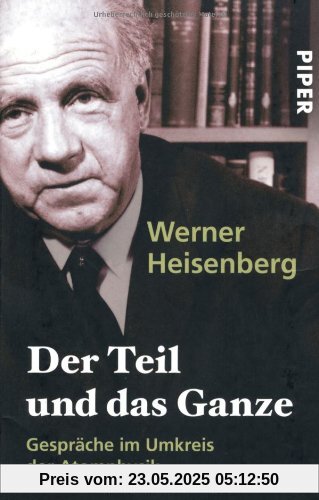 Der Teil und das Ganze: Gespräche im Umkreis der Atomphysik