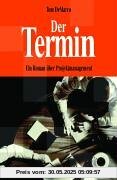 Der Termin. Roman über ein Projektmanagement