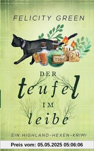 Der Teufel im Leibe: Ein Highland-Hexen-Krimi