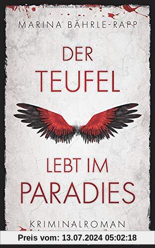 Der Teufel lebt im Paradies: Kriminalroman
