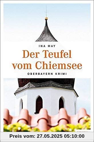 Der Teufel vom Chiemsee: Oberbayern Krimi (Schwester Althea)