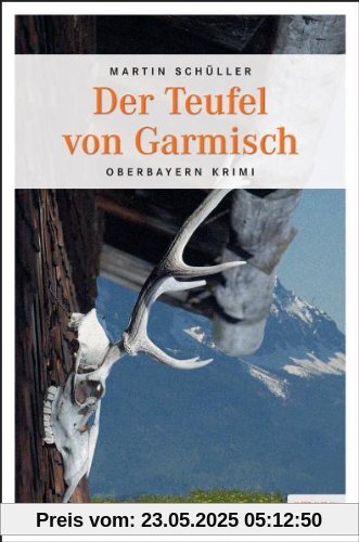 Der Teufel von Garmisch: Kommissar Schwemmers dritter Fall