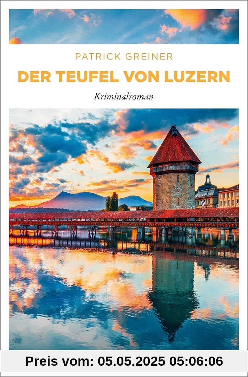 Der Teufel von Luzern: Kriminalroman