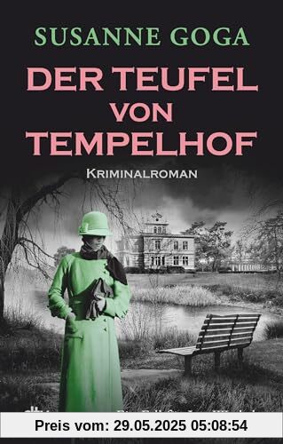 Der Teufel von Tempelhof: Kriminalroman | Glamourös, historisch, atmosphärisch – ein Krimihighlight! (Leo Wechsler, Band 9)